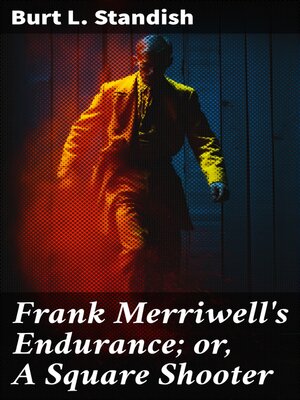 cover image of Frank Merriwell's Endurance; or, a Square Shooter